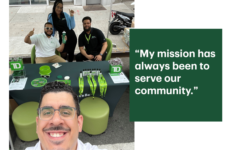 quote graphic reading: "My mission has always been to serve our community" with a photo of taking a selfie in front of a TD Bank booth