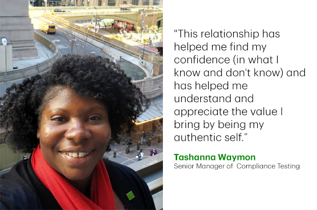 Photo of Tashanna Wayman with quote card reading: ""This relationship has helped me find my confidence (in what I know and don't know) and has helped me understand and appreciate the value I bring by being my authentic self."